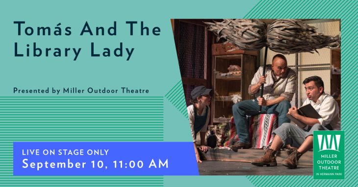 Promotional banner for the play "Tomás and the Library Lady," presented by Miller Outdoor Theatre, featuring actors in a dramatic stage scene. The event is live on stage only on September 10, 2025, at 11:00 AM at Miller Outdoor Theatre in Hermann Park, Houston, Texas.